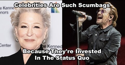 Celebrities Are Such Scumbags Because They're Invested In The Status Quo