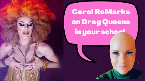 ReMarks on Drag Queens in Your Schools