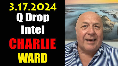 SG anon: Don't PANIC w. Charlie Ward Big Intel 3/17/2024