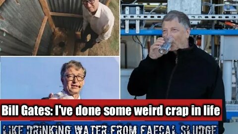 Bill Gates doing some GROSS stuff