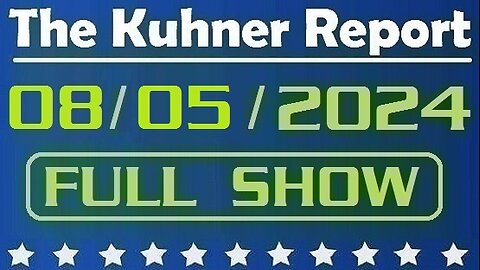 The Kuhner Report 08/05/2024 [FULL SHOW] Will we see the debate between Donald Trump and Kamala Harris?