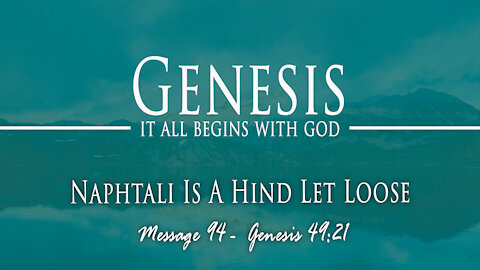 Naphtali Is A Hind Let Loose: Genesis 49:21