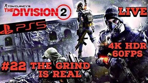 Tom Clancy's Division 2 The Grind Is Real PS5 4K HDR Livestream 22 With @Purpleducks87231