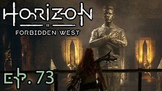 Horizon Forbidden West - Episode 73 - The Floor Is Lava!