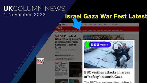 BBC's Israel Gaza War Fest: Latest - UK Column News