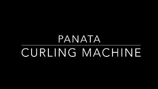 Panata Curling Machine