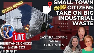 Small Town Citizens Take on Big Industrial Waste - East Palestine Saga Continues