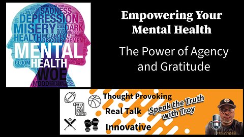 Episode 22: Empowering Your Mental Health: "The Power of Agency and Gratitude"
