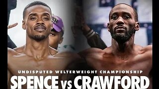 Spence Vs Crawford Recap