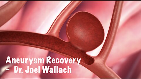 Aneurysm Recovery - Dr. Joel Wallach