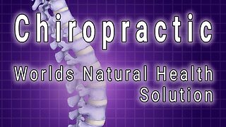 Chiropractic the World's Natural Health Solution