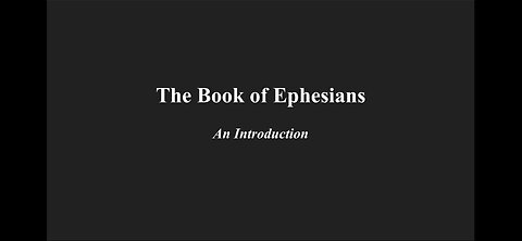 Ephesians - An Introduction