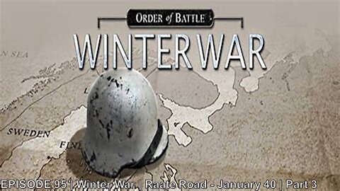 EPISODE 95 | Winter War | Raate Road - January 40 | Part 3