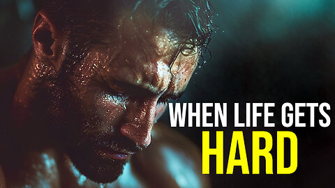 When Life Gets Hard! - Motivational Speech