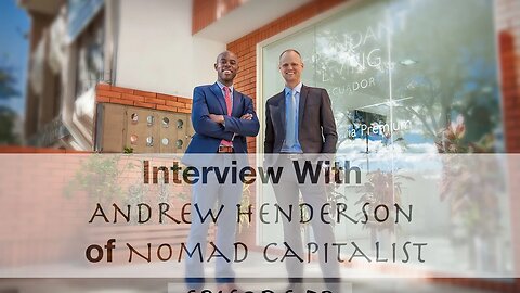 Interview With Andrew Henderson of Nomad Capitalist | Ecuador Insider Podcast #32