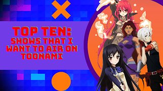 Top 10 Shows that I want to air on Toonami (OUTDATED)