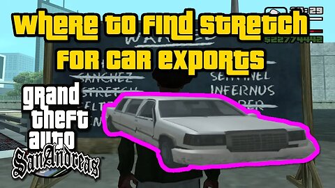 Grand Theft Auto: San Andreas - Where To Find Stretch For Car Exports [Easiest/Fastest Method]