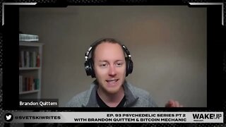 Psychedelic Series Pt 2, Medicine or Mierda? With Brandon Quittem & Bitcoin Mechanic (Lex). Ep 93.