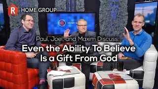 Even the Ability To Believe Is a Gift From God — Home Group