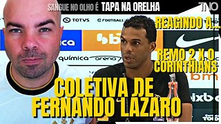 REACT - COLETIVA FERNANDO LÁZARO (REMO 2 X 0 CORINTHIANS | COPA DO BRASIL | 3ªFASE | IDA)