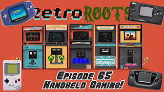 RetroRoots Episode 65 | Handheld Gaming!