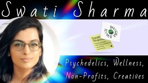 Swati Sharma - Our Unfolding Nature: Creativity, Spirituality, & Music
