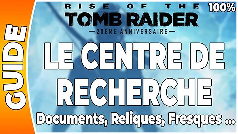 Rise of the Tomb Raider - LE CENTRE DE RECHERCHES - Documents, Reliques, Fresques … [FR PS4]
