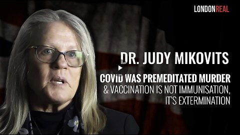 Dr. Judy Mikovits - Covid Was Murder & Vaccination Is Not Immunisation, It's Extermination