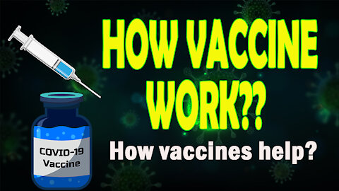 How Do Vaccine Work - How Vaccine Help?