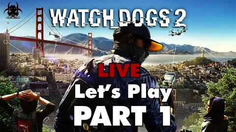 Watch Dogs 2 - LIVE Let's Play/Walkthrough Part 1 - The Beginning