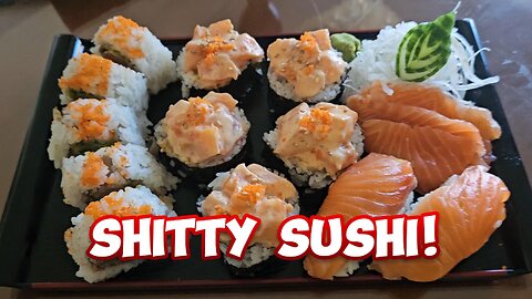 Shitty Sushi!