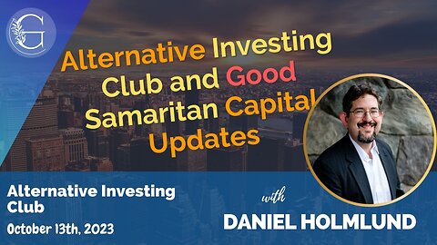 Alternative Investing Club and Good Samaritan Captial Updates