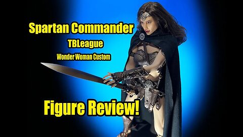 TBLeague Spartan Commander Wonder Woman 1/6 scale Figure Review