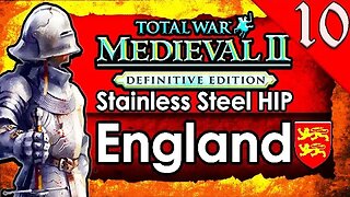 ENGLAND AND FRANCE RIVALRY! Medieval 2 Total War: Stainless Steel HIP: England Campaign Gameplay #10