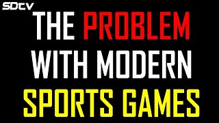 The PROBLEM with Modern Sports Games