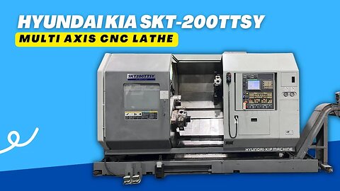 HYUNDAI KIA SKT-200TTSY MULTI AXIS CNC LATHE SKU 2303 – MachineStation