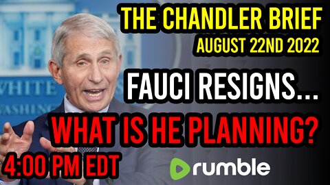 FAUCI RESIGNS... What's he planning? - Chandler Brief