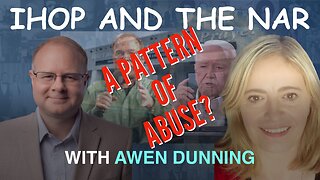 IHOP and the NAR: A Pattern of Abuse - With Awen Dunning - Episode 138 Wm. Branham Research