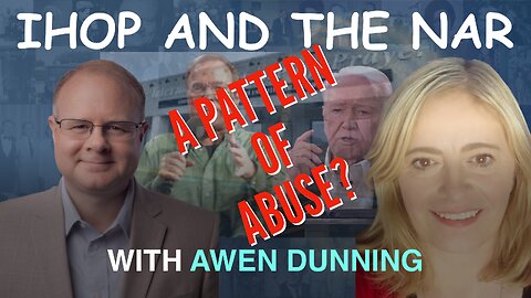 IHOP and the NAR: A Pattern of Abuse - With Awen Dunning - Episode 138 Wm. Branham Research