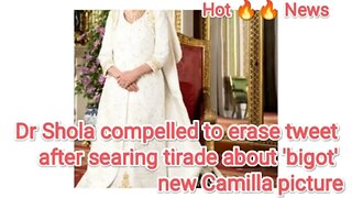 Dr Shola compelled to erase tweet after searing tirade about 'bigot' new Camilla picture