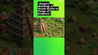 "Empire Building: A Quick Guide to Forge of Empires" #shorts
