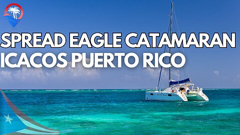 Spread Eagle Catamaran II- PUERTO RICO