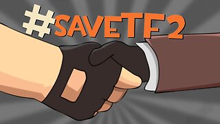 Valve Save TF2 #savetf2
