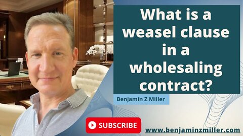 What is a weasel clause in a wholesaling contract?