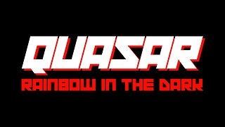 QUASAR - Rainbow In The Dark