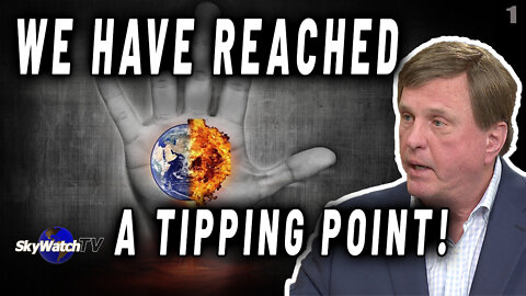 WE HAVE REACHED A GLOBAL "TIPPING POINT" AND THERE IS NO TURNING BACK!