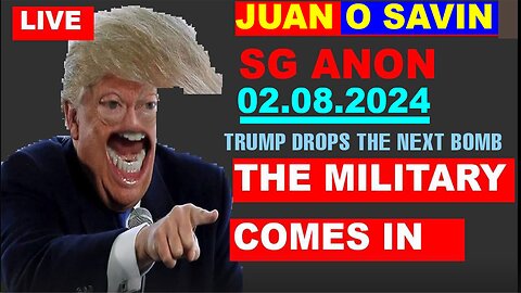 SG ANON & JUAN O SAVIN 💥 HUGE INTEL 02.08.2024 💥 TRUMP DROPS THE NEXT BOMB