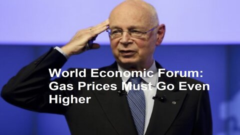 World Economic Forum: Gas Prices Must Go Even Higher