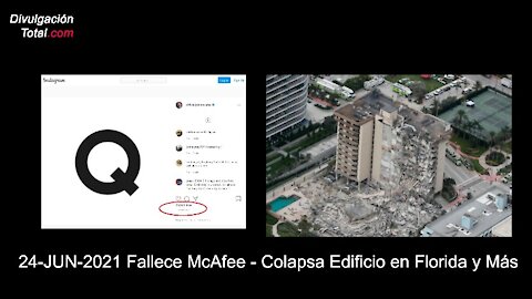 24-JUN-2021 Fallece McAfee - Colapsa Edificio en Florida y Más