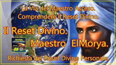 Il Reset Divino, dal Maestro El Morya.